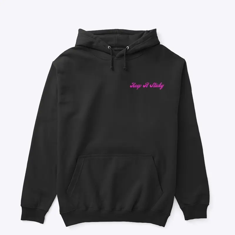 "keep it sticky" bestie hoodie